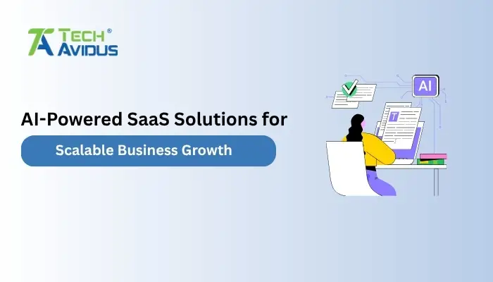 AI-Powered SaaS Solutions for Scalable Business Growth
